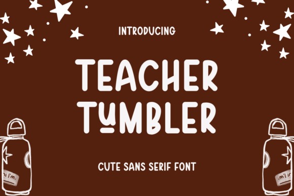 Teacher Tumbler: A Sans Serif Fonts Review for Modern Branding
